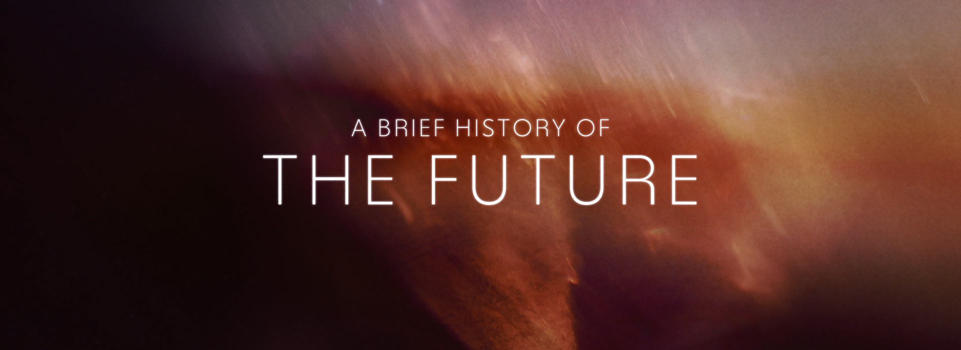 A Brief History of the Future